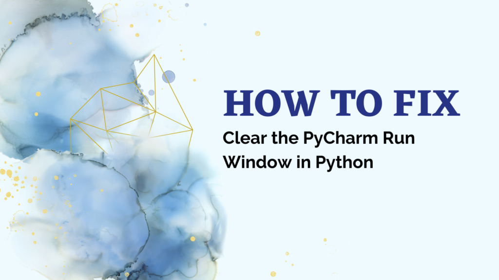 Clear The PyCharm Run Window In Python
