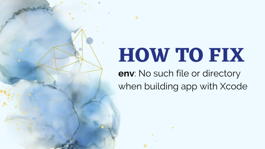 Env No Such File Or Directory When Building App With Xcode 1