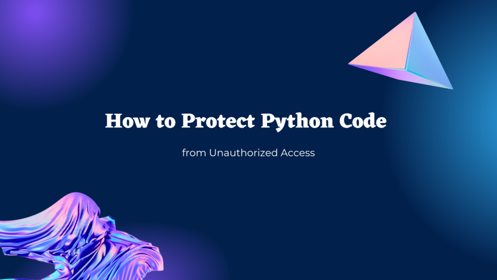 How To Protect Python Code