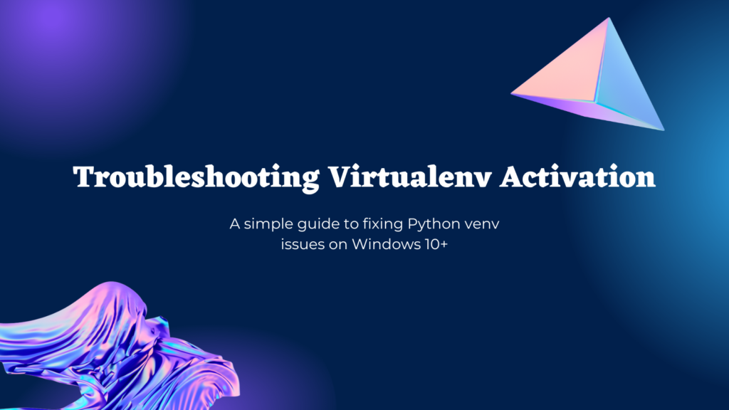 Troubleshooting Virtualenv Activation 1
