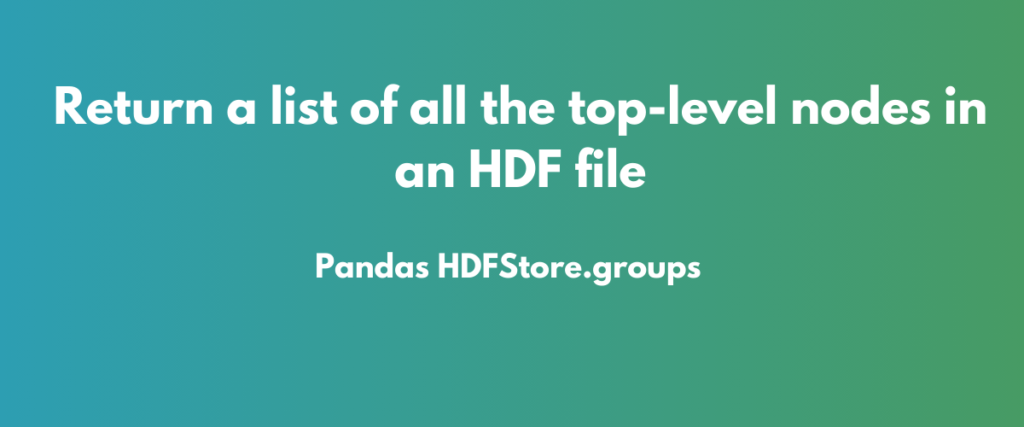 Pandas HDFStore Groups