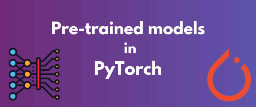 Pre Trained Models Available In PyTorch
