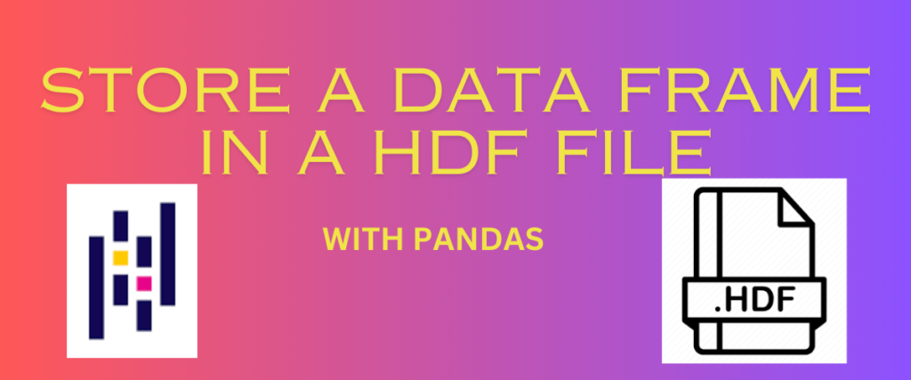STORE A DATA FRAME IN A HDF FILE