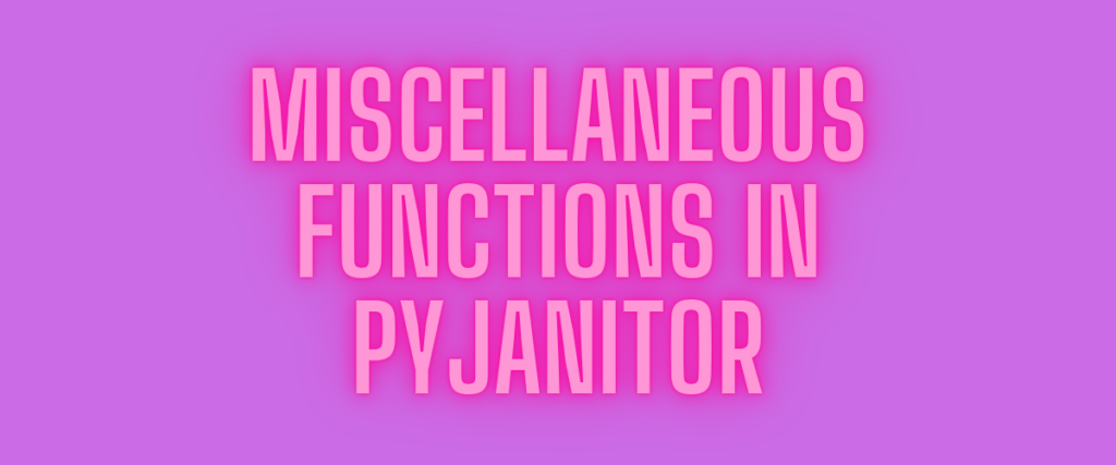 Miscellaneous Functions In Pyjanitor