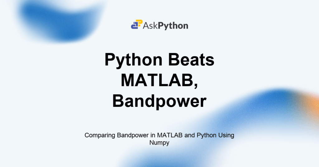 Comparing Bandpower in MATLAB and Python Using Numpy - AskPython