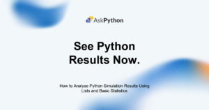 Featured Image For: How To Analyse Python Simulation Results Using Lists And Basic Statistics