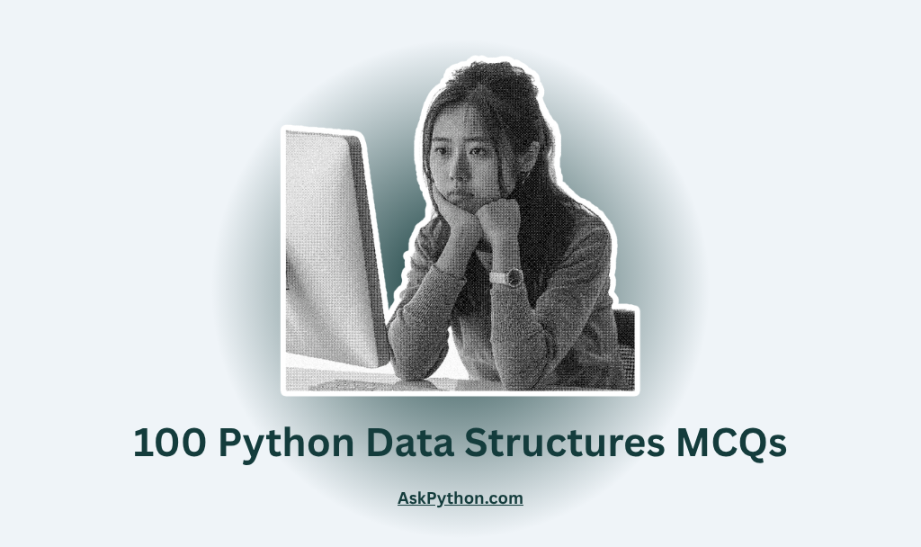 100 Python Data Structures MCQs