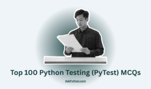 100 Python Testing PyTest MCQs