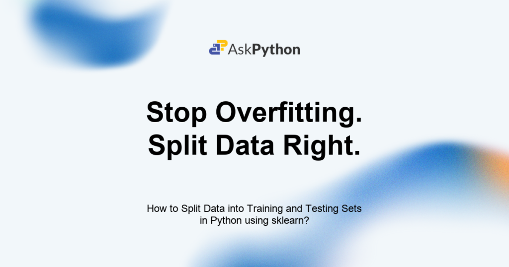 Split Training and Testing Data Sets in Python - AskPython