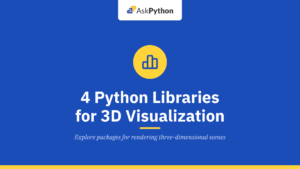 4 Python Libraries for 3D Visualization and Graphics