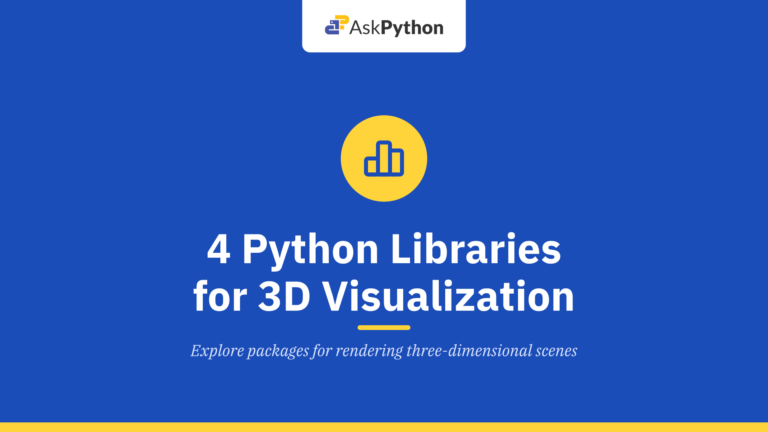 4 Python Libraries for 3D Visualization and Graphics