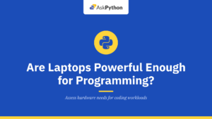Are Laptops Powerful Enough for Programming?