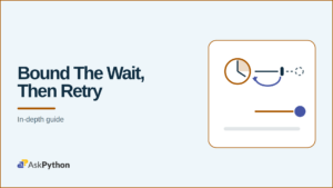 AskPython featured banner: Bound The Wait, Then Retry
