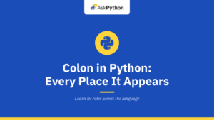 Colon in Python: Every Place It Appears and What It Does