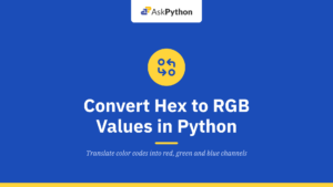 Convert Hex to RGB Values in Python – Simple Methods