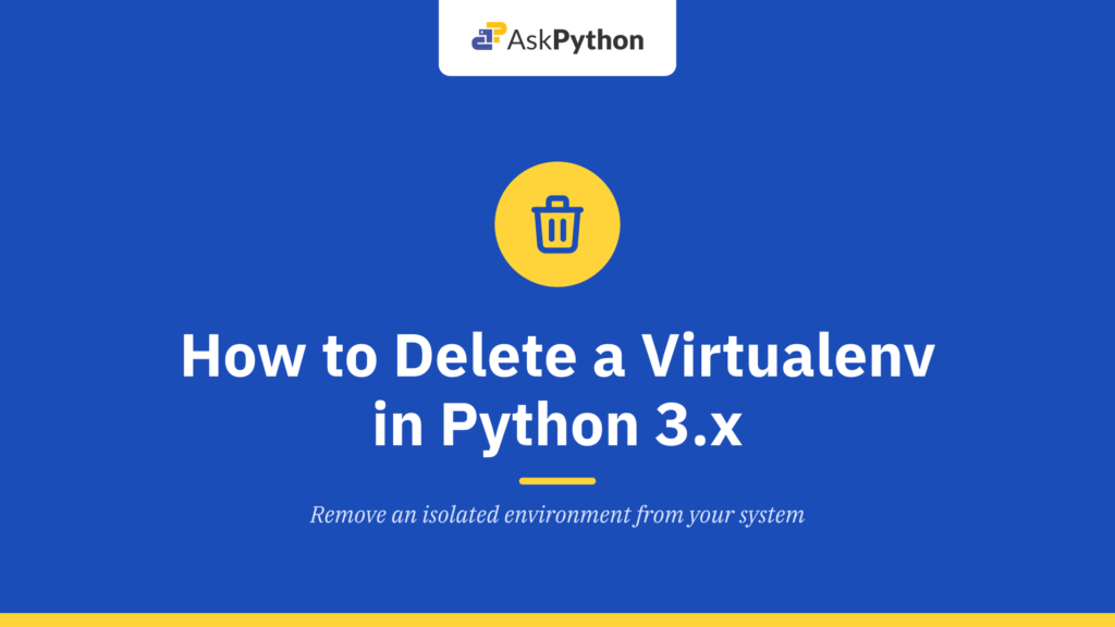 How to Delete a Virtualenv in Python 3.x - AskPython
