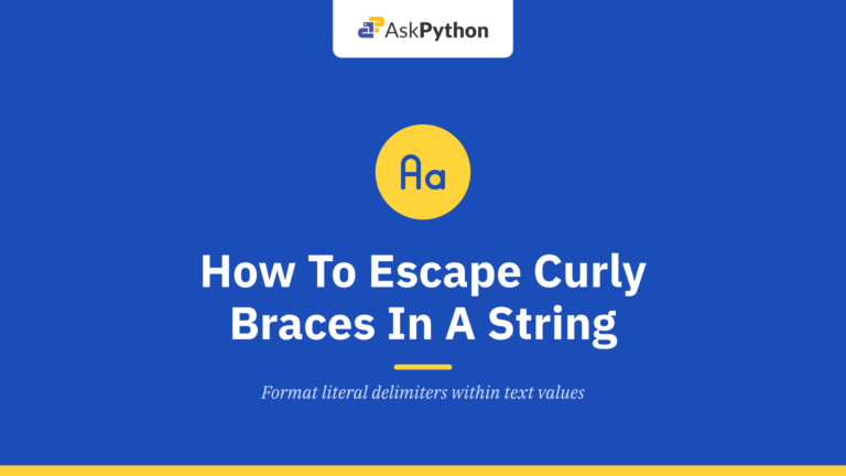 How To Escape ‘{}’ Curly braces In A String?
