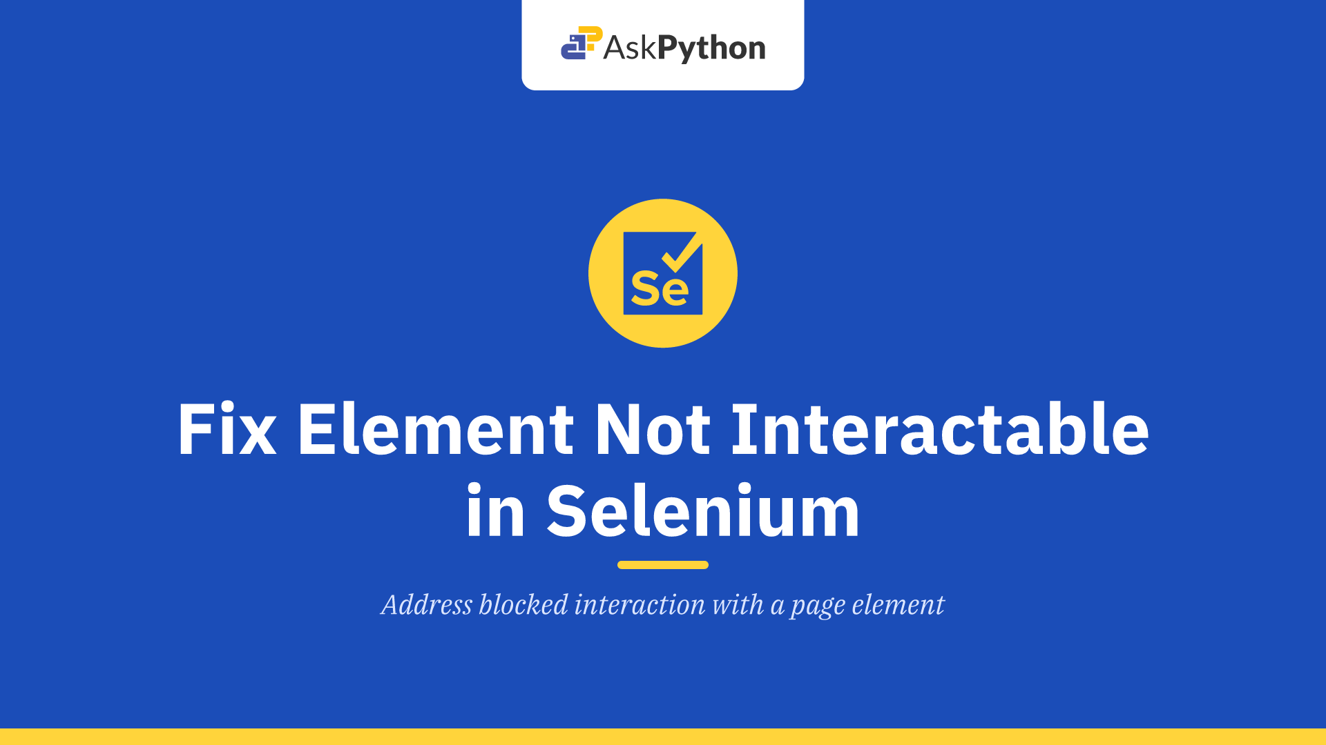 How to Fix “Element not interactable” Exception in Selenium - AskPython