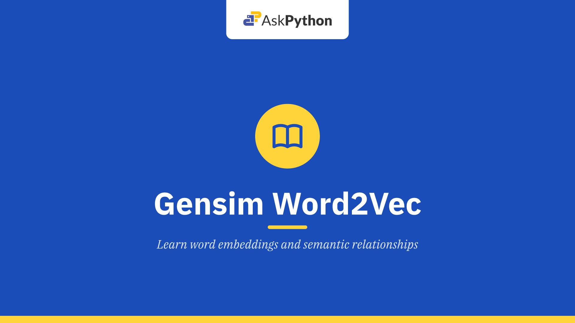 Gensim Word2Vec - A Complete Guide - AskPython