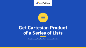 How to get the cartesian product of a series of lists?