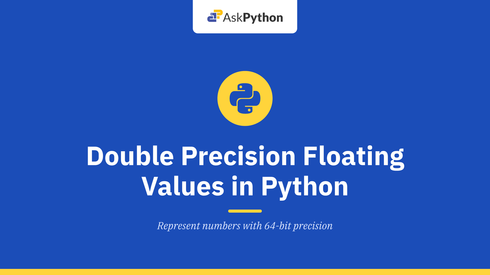 Double precision floating values in Python - AskPython