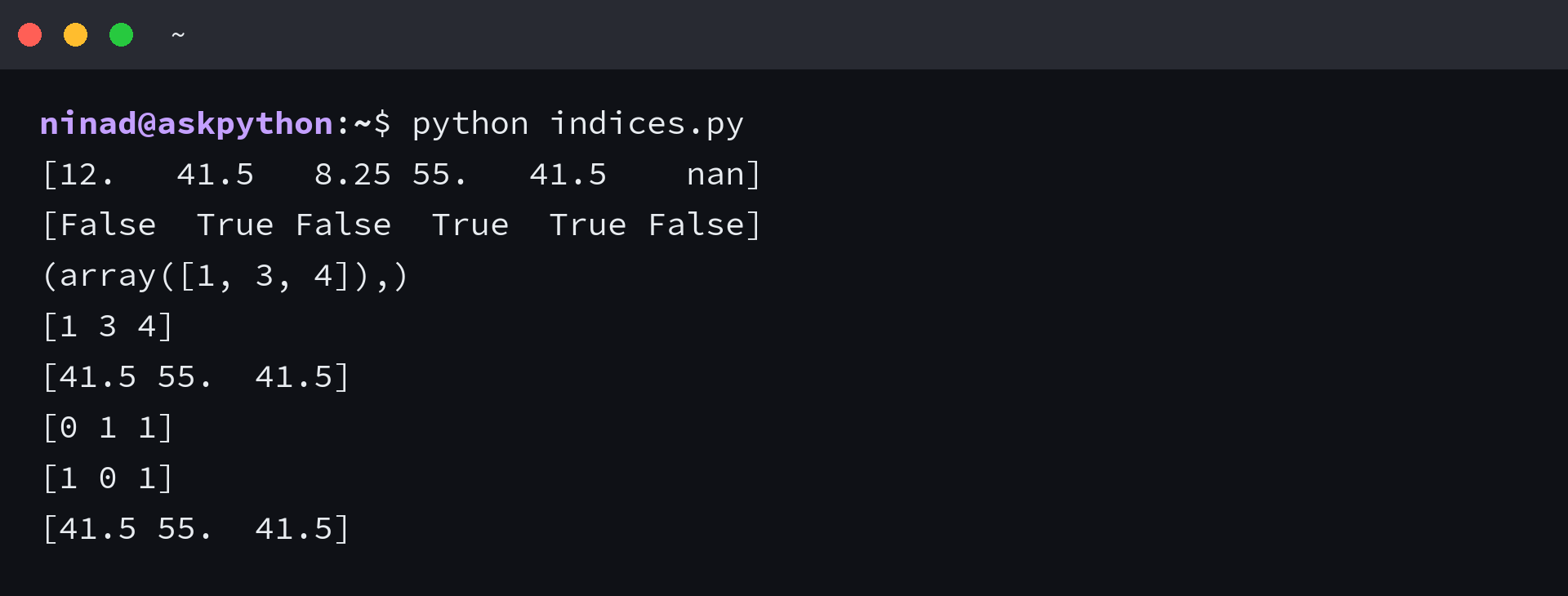 The tuple retains the matching positions, and the row and column arrays identify the same values after reshaping. Command: python indices.py.