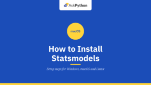 How to Install Statsmodels (Windows, MacOS, Linux)
