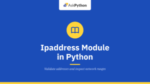 The ipaddress module in Python [ Easy Examples ]