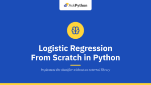 Logistic Regression From Scratch in Python [Algorithm Explained]