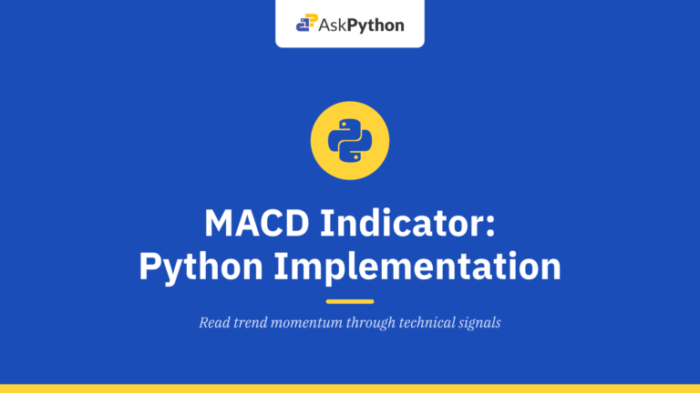 (4/5) MACD Indicator: Python Implementation and Technical Analysis
