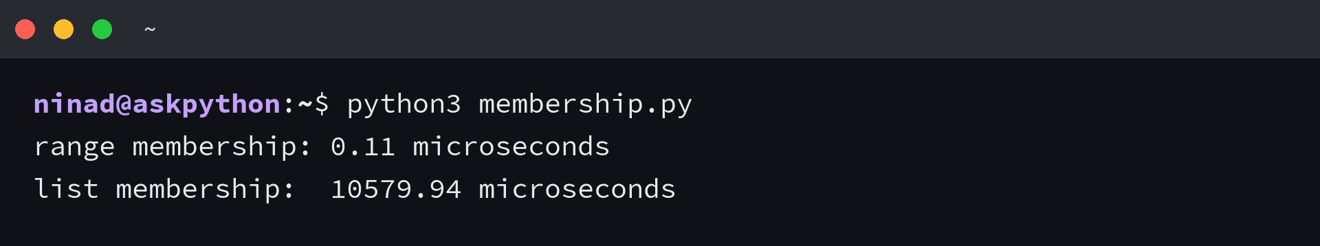 Terminal running python3 membership.py, showing range membership at 0.11 microseconds against list membership at about 10 milliseconds