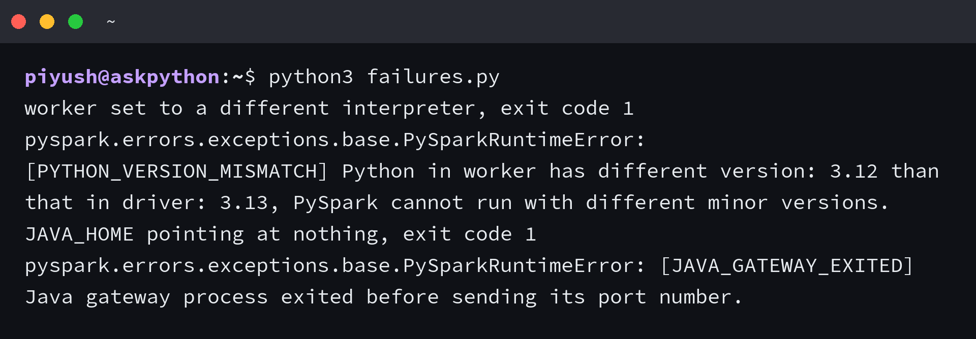Terminal output from python3 failures.py showing PYTHON_VERSION_MISMATCH for a worker on a different interpreter and JAVA_GATEWAY_EXITED for a JAVA_HOME that does not exist