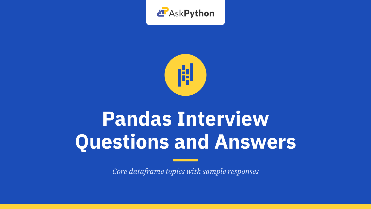 50 Essential Pandas Interview Questions and Answers [2026] - AskPython