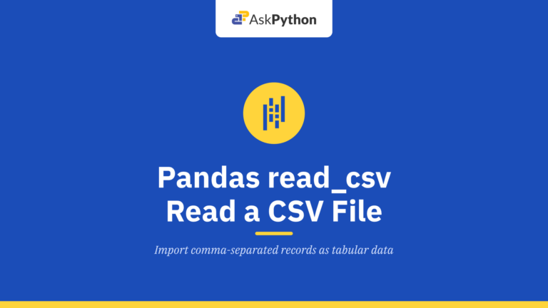 Pandas read_csv(): Read a CSV File into a DataFrame