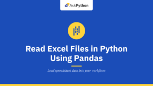Read Excel Files in Python using Pandas: A Complete Guide
