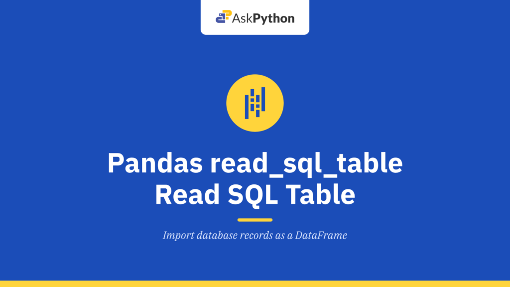 Pandas read_sql_table — Read SQL database table into a DataFrame ...