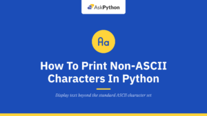 How To Print Non-ASCII Characters In Python?