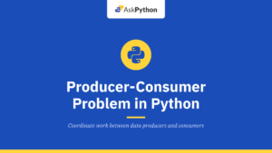 Producer-Consumer Problem in Python