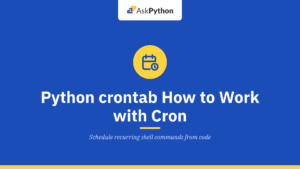 Python crontab – How to work with Cron in Python?