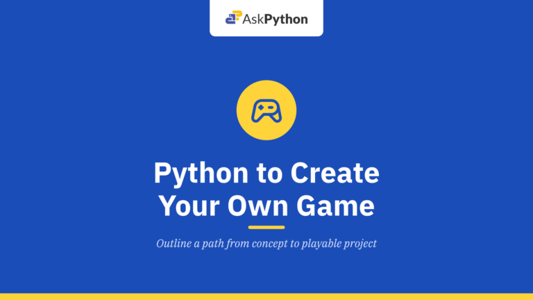 Python in Game Development: How to Create Your Own Game