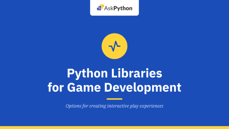 Top 5 Python Libraries for Game Development