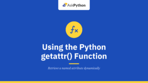 Using the Python getattr() function