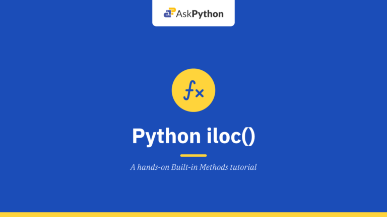 Python iloc() function – All you need to know!