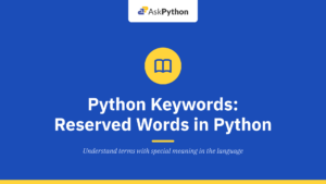 Python Keywords: A Complete Guide to Reserved Words in Python
