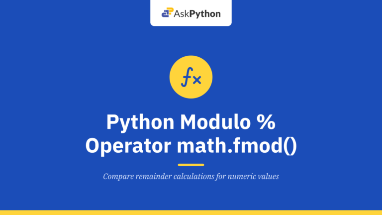 Python Modulo – % Operator, math.fmod() Examples