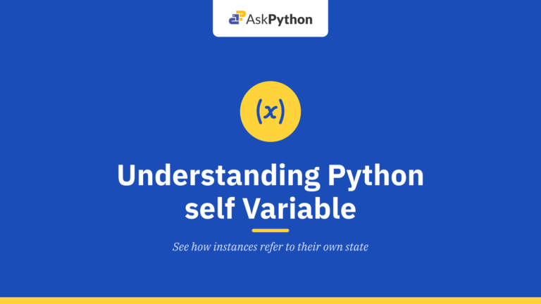 Understanding Python self Variable with Examples