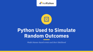 How Python is Used to Simulate Random Outcomes and Probability