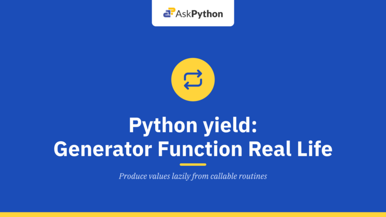 Python yield – Generator Function Real Life Examples