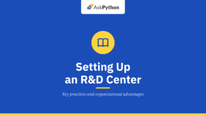 Setting Up an R&D Center: Best Practices and Benefits