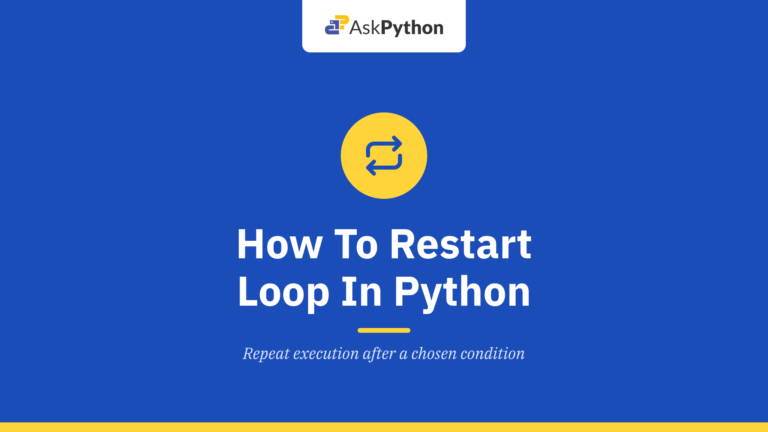 How To Restart Loop In Python?